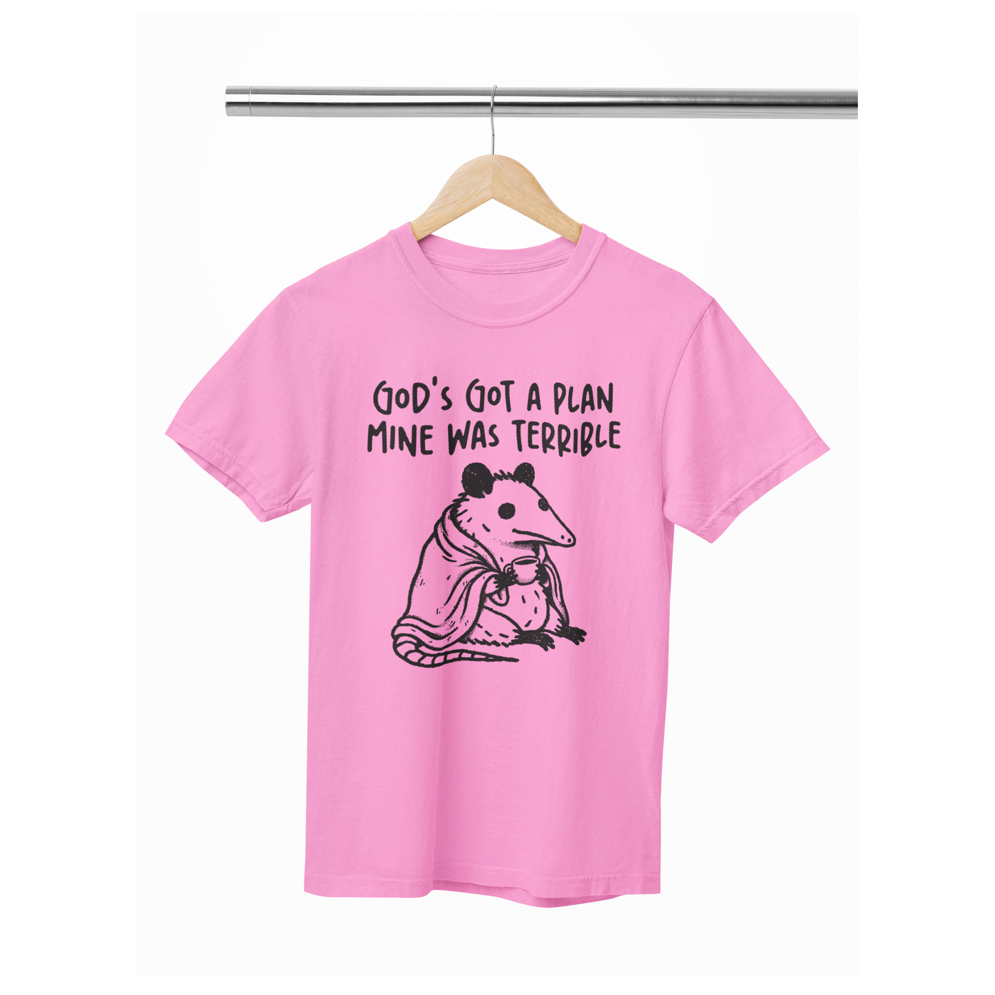 God has a plan mine was terrible possum Tee or sweatshirt