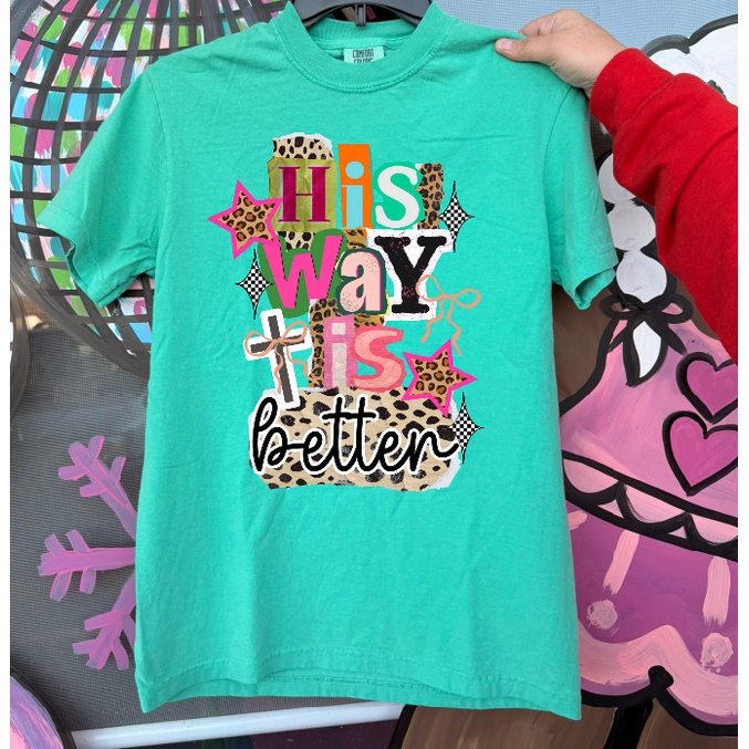 Christian His way is better tee or sweatshirt