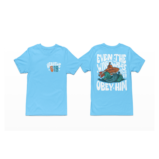 Even the Wind and waves obey him Tee or sweatshirt