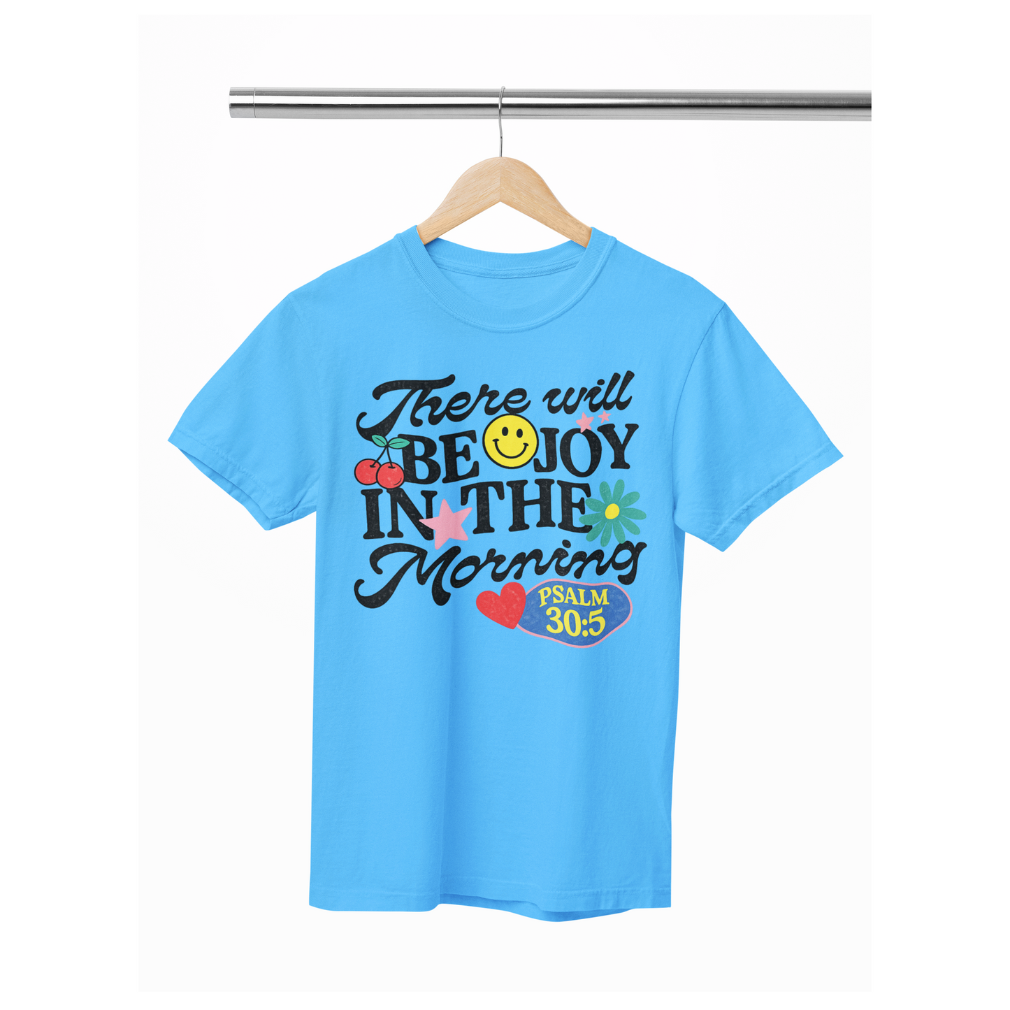 There will be joy in the Morning tee or sweatshirt