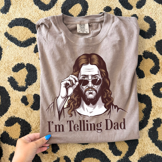 I'm telling Dad Christian  Tee or sweatshirt