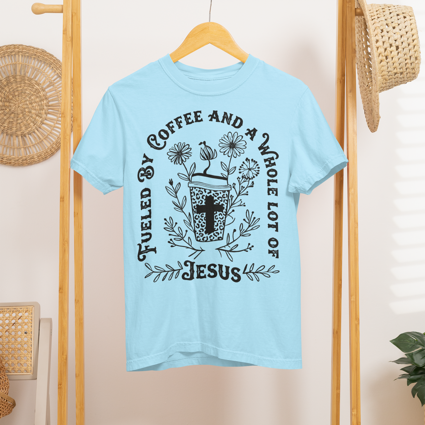 fueled by coffee and a whole lot of Jesus tee or sweatshirt