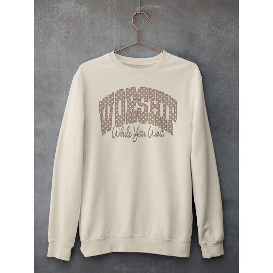 Worship while you wait polka dot tee or sweatshirt
