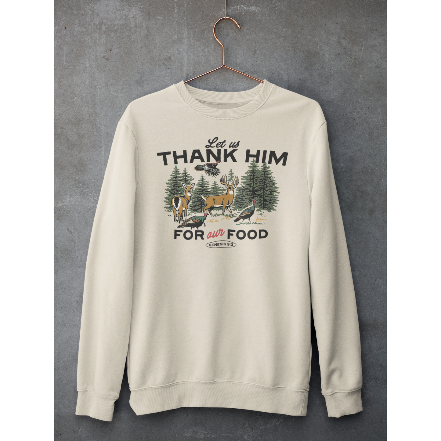 Let us thank Him for our Food Tee or sweatshirt